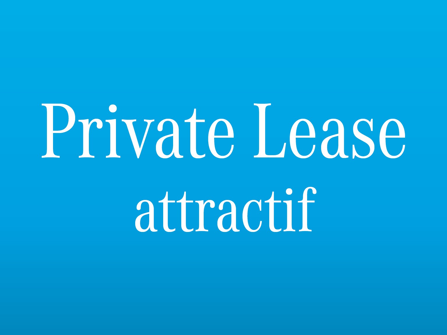Private Lease attractif.